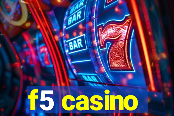 f5 casino